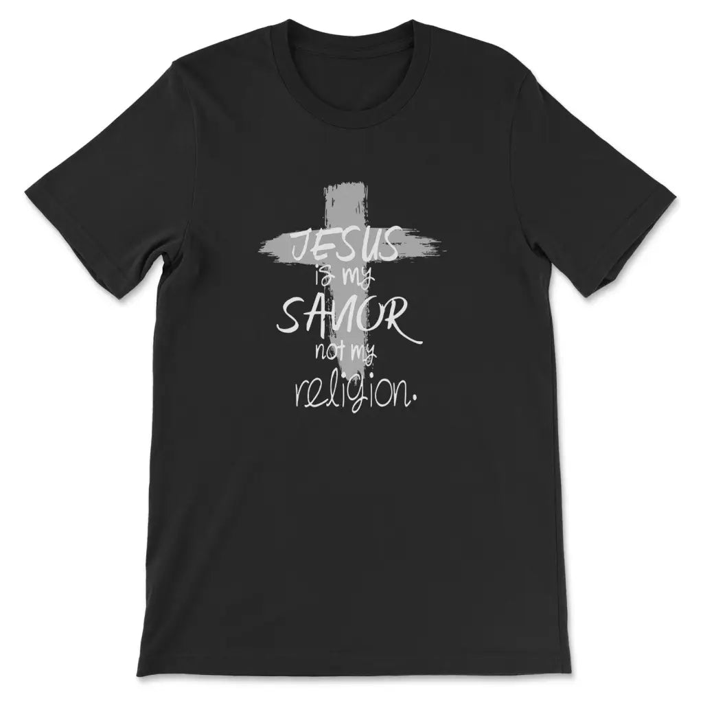 Jesus Is My Savior Not My Religion, Cross, Christian T-shirt