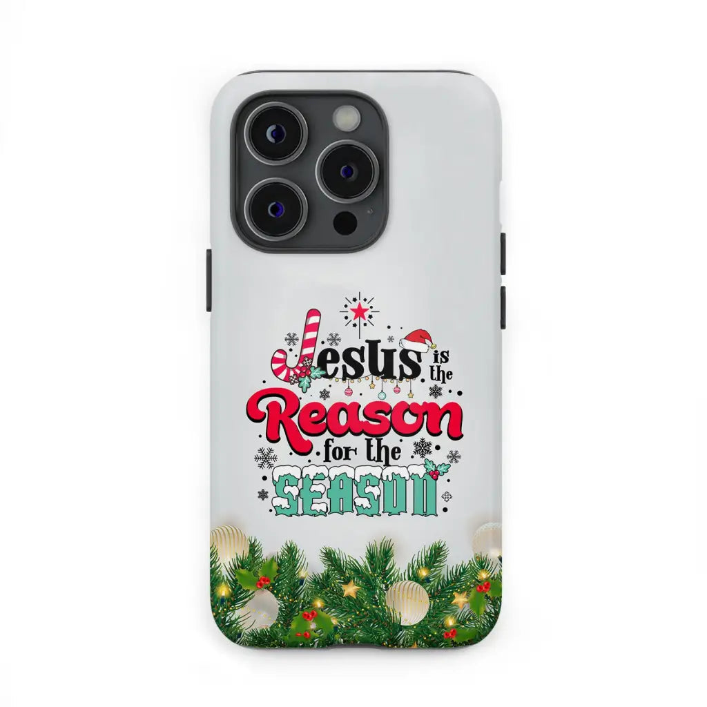 Jesus is the reason for the season Christmas phone case
