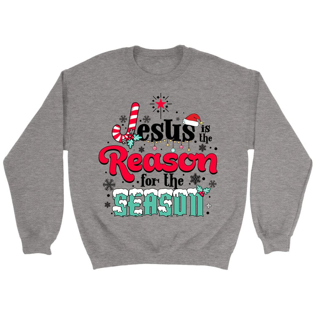 Jesus is the reason for the season Christmas sweatshirt