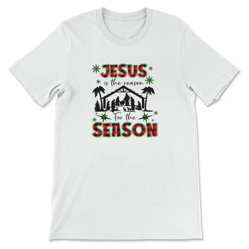 Jesus is the reason for the season shirt, Christmas t-shirts