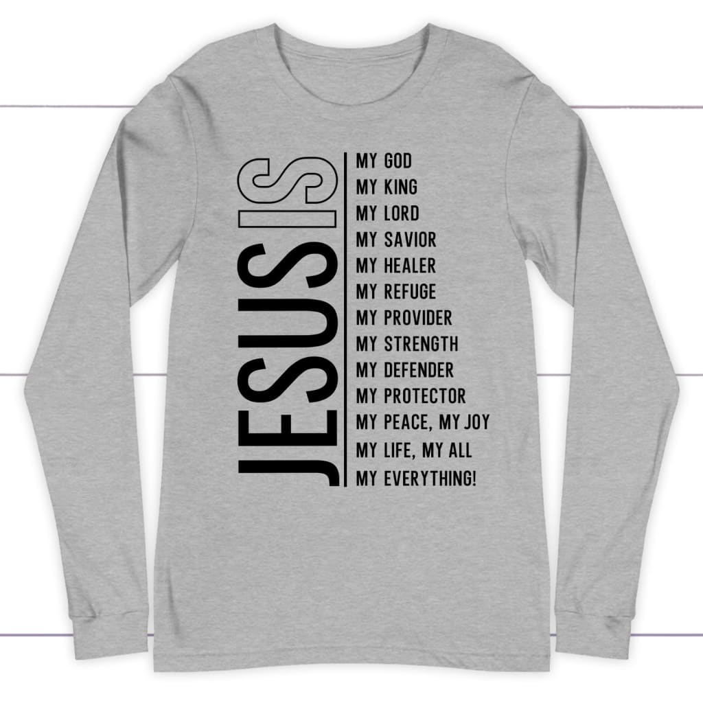 Jesus My Lord My God My All Christian Long Sleeve Shirt