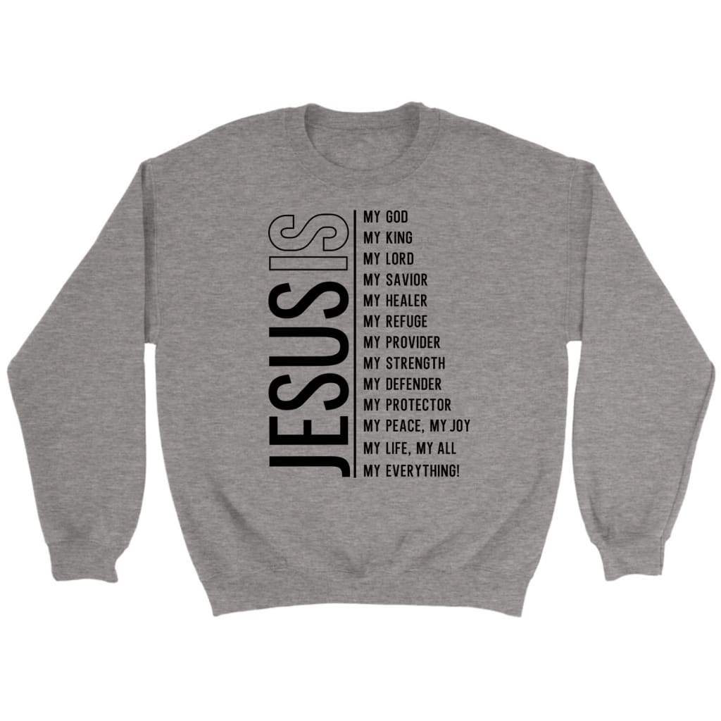 Jesus My Lord My God My All Christian Sweatshirt