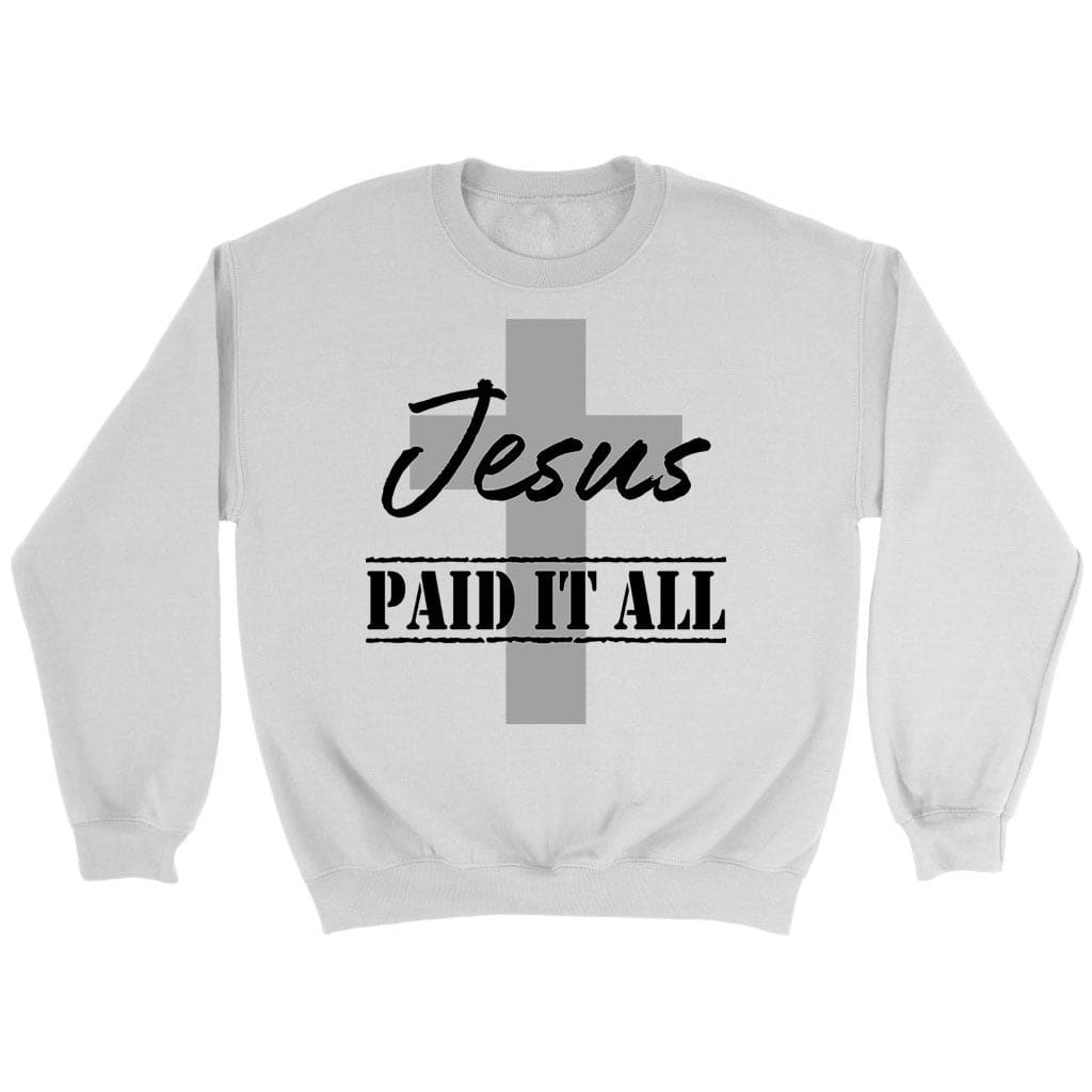 Christian Sweatshirt, Jesus Paid It All