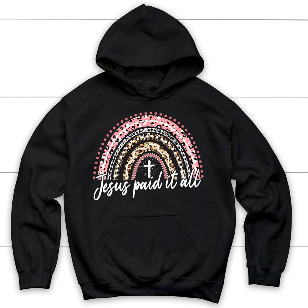 Jesus Paid It All, Rainbow, Easter Christian Hoodie