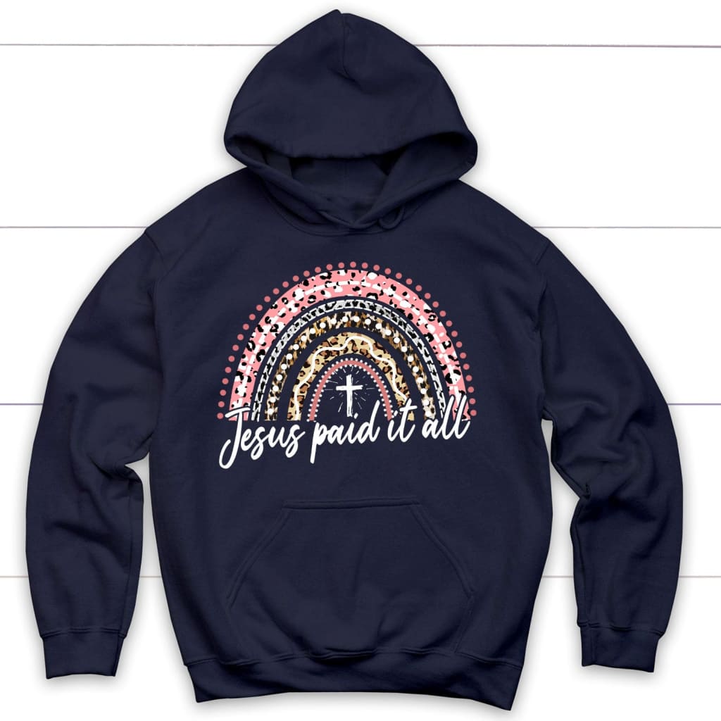 Jesus Paid It All, Rainbow, Easter Christian Hoodie