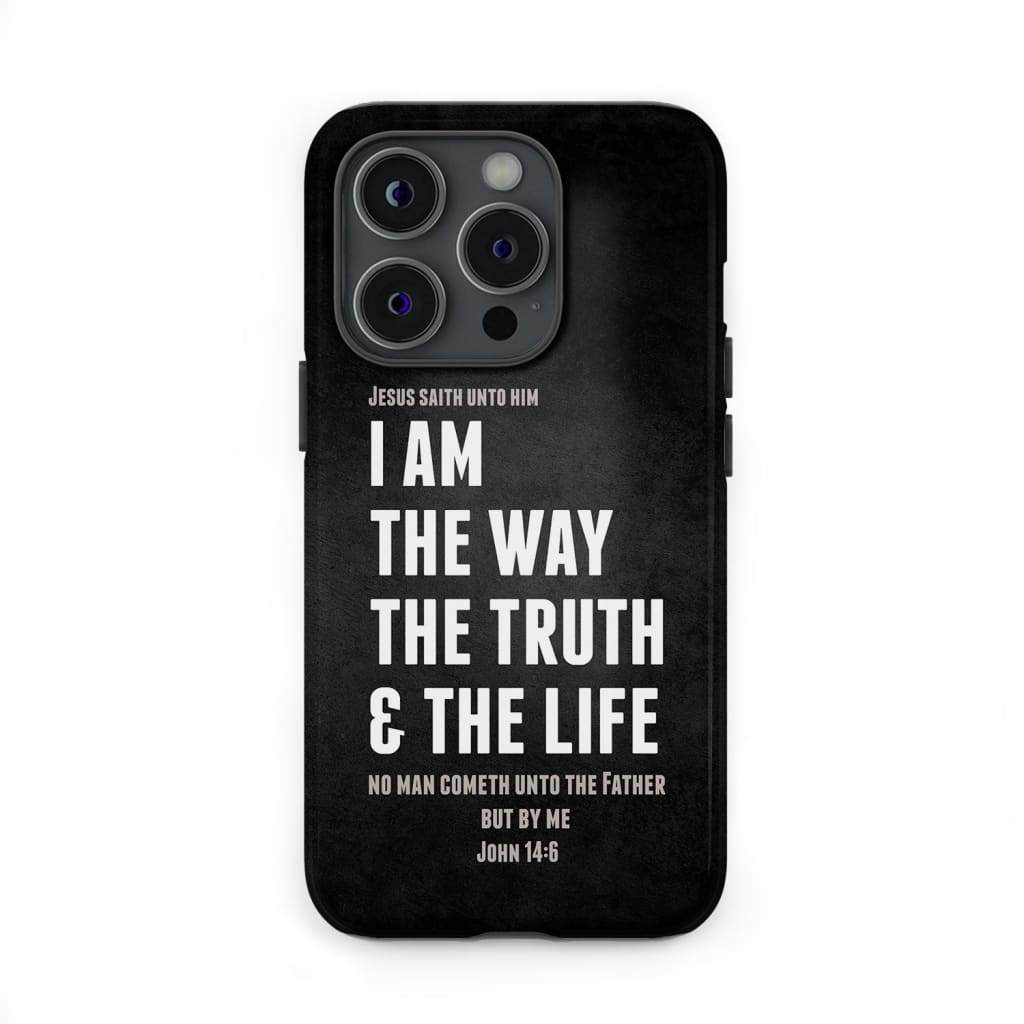 Jesus phone cases: I am the way the truth and the life John 14:6 Bible verse phone case