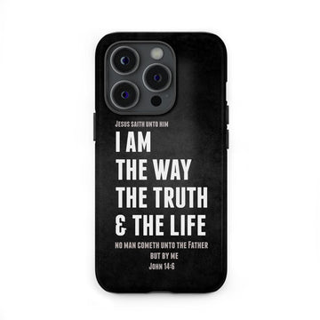 Jesus phone cases: I am the way the truth and the life John 14:6 Bible verse phone case