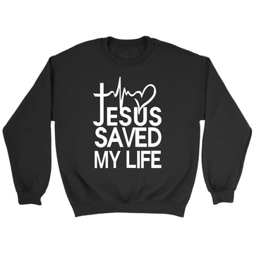 Jesus Saved My Life Sweatshirt