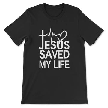 Jesus Saved My Life T-shirt