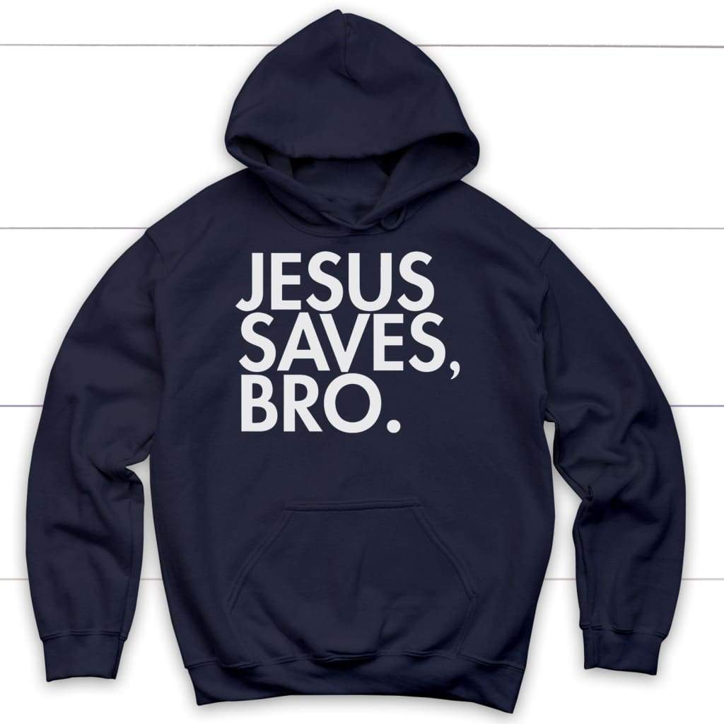 Jesus Saves Bro Hoodie