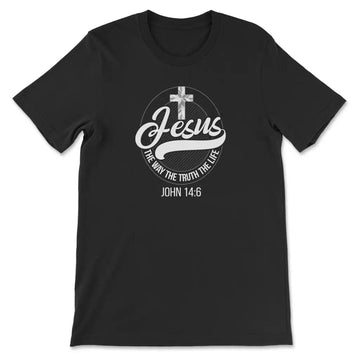 Jesus The Way The Truth The Life Christian T-shirt