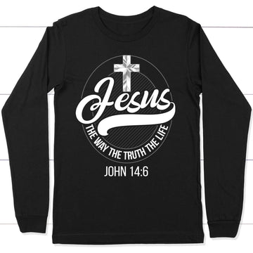 Jesus The Way The Truth The Life Christian Long Sleeve Shirt