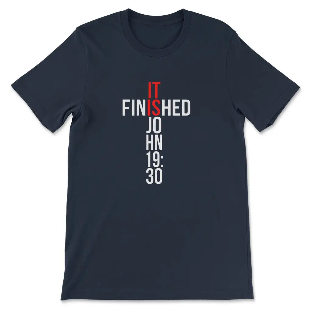 John 19:30 It Is Finished T-shirt