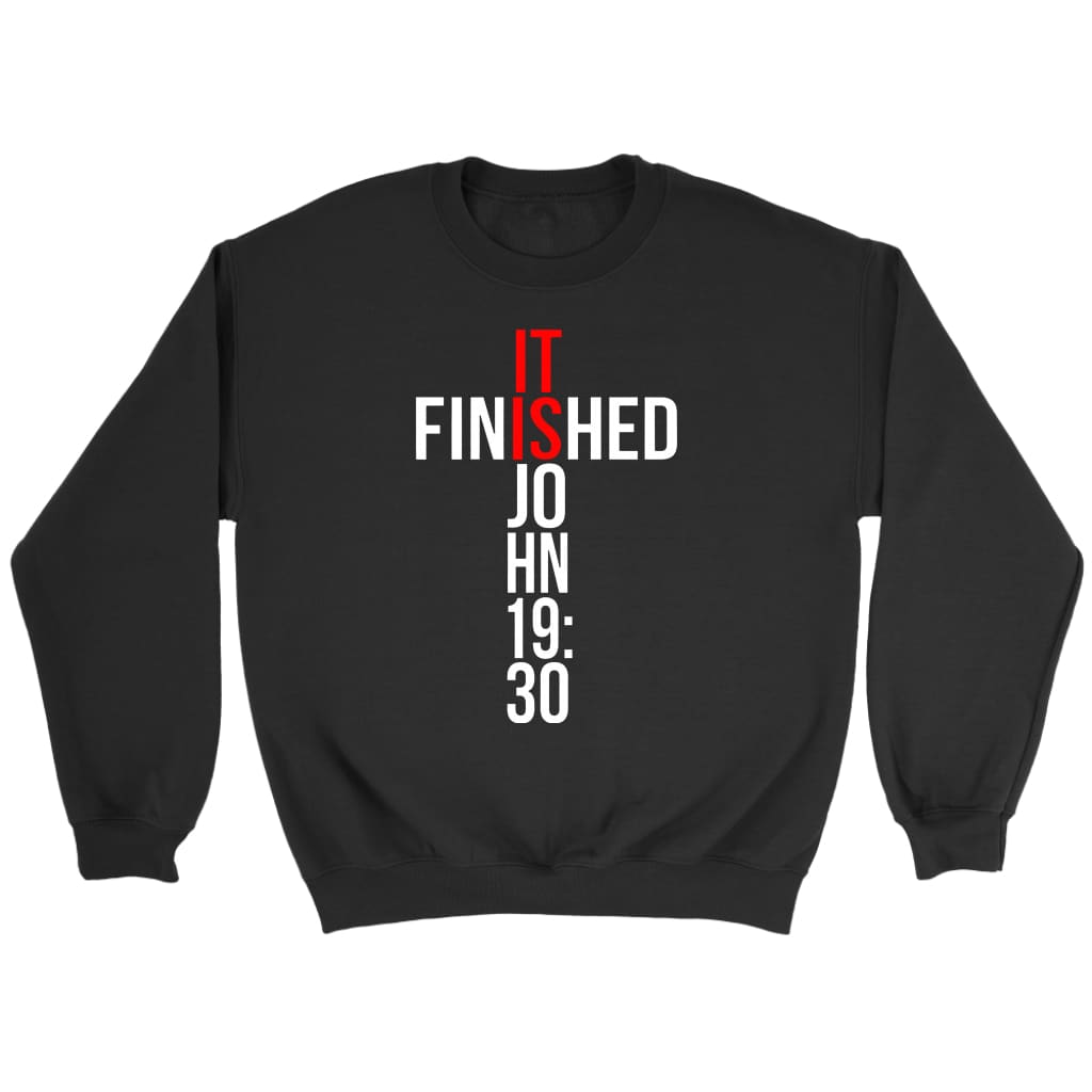 John 19:30 It Is Finished Sweatshirt