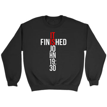 John 19:30 It Is Finished Sweatshirt