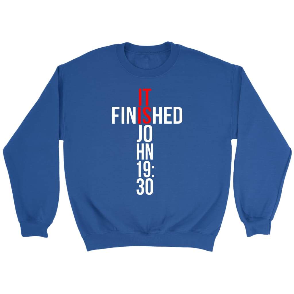 John 19:30 It Is Finished Sweatshirt