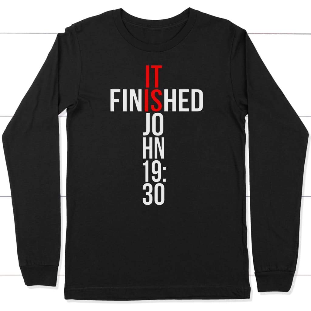 John 19:30 It Is Finished Long Sleeve Shirt