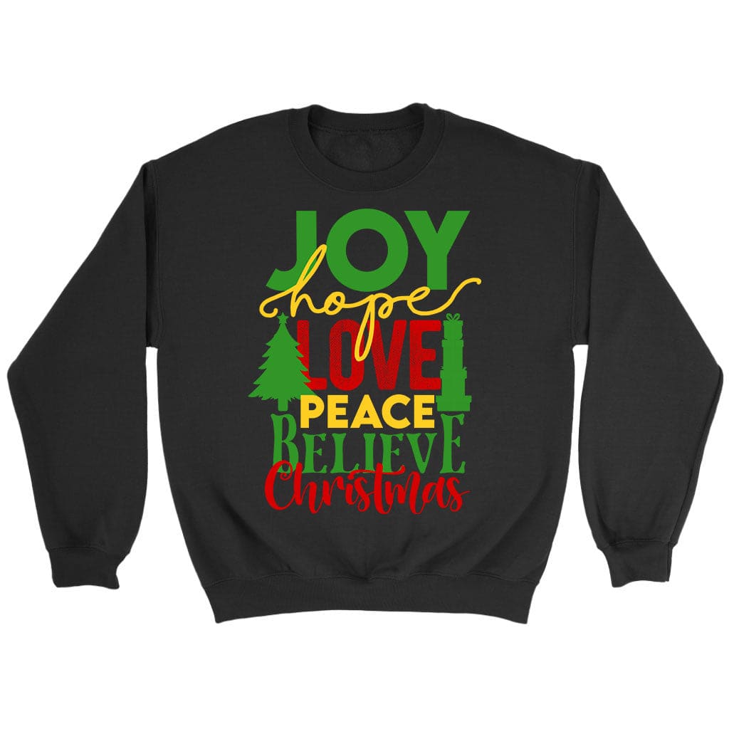 Joy hope love peace believe Christmas sweatshirt