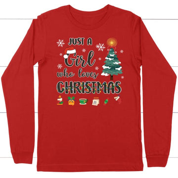 Just a girl who loves Christmas long sleeve shirt