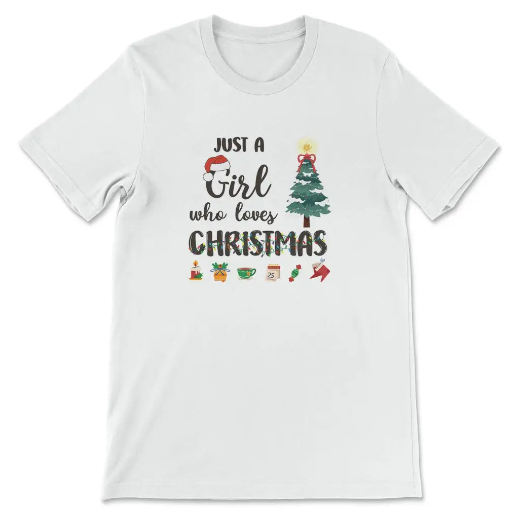 Just a girl who loves Christmas t-shirt
