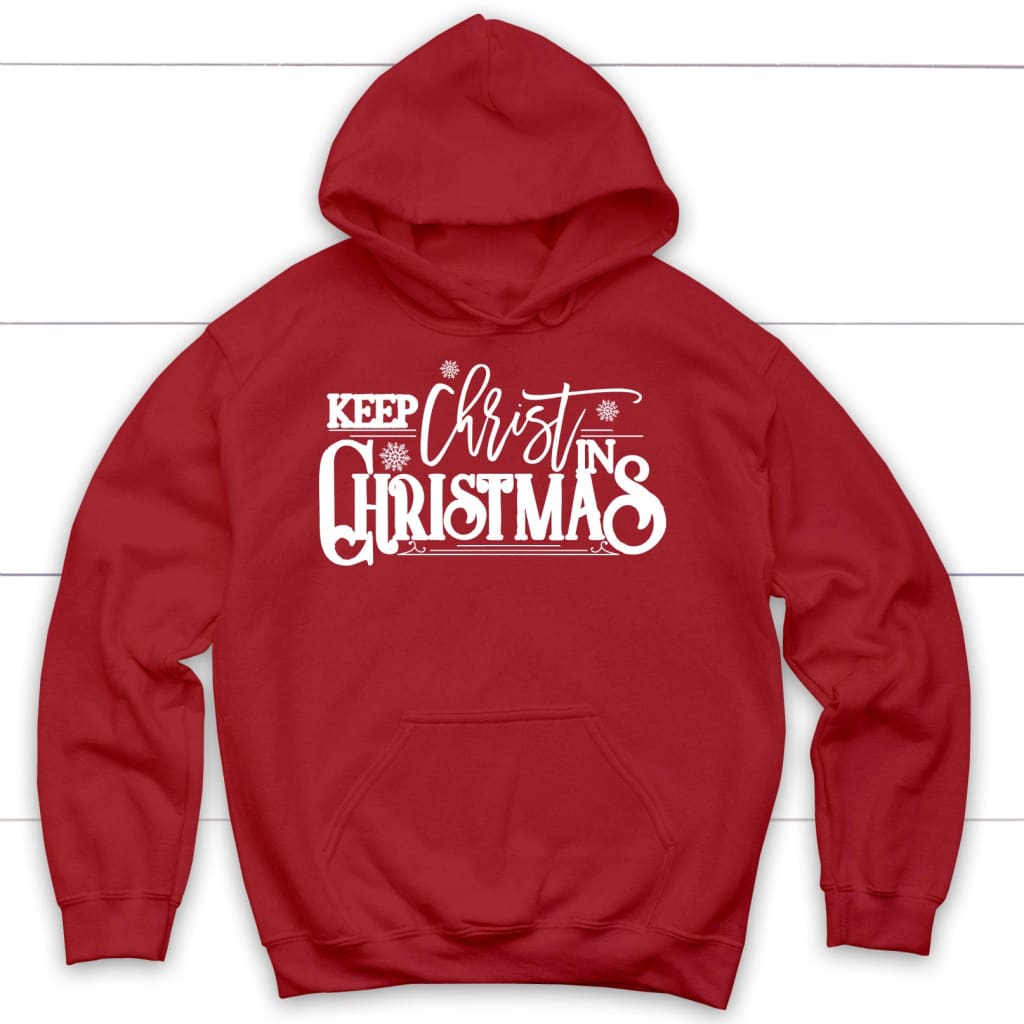 Keep Christ in Christmas hoodie