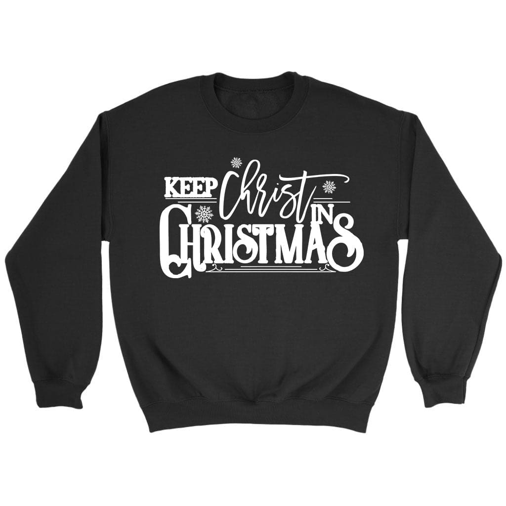 Keep Christ in Christmas sweatshirt