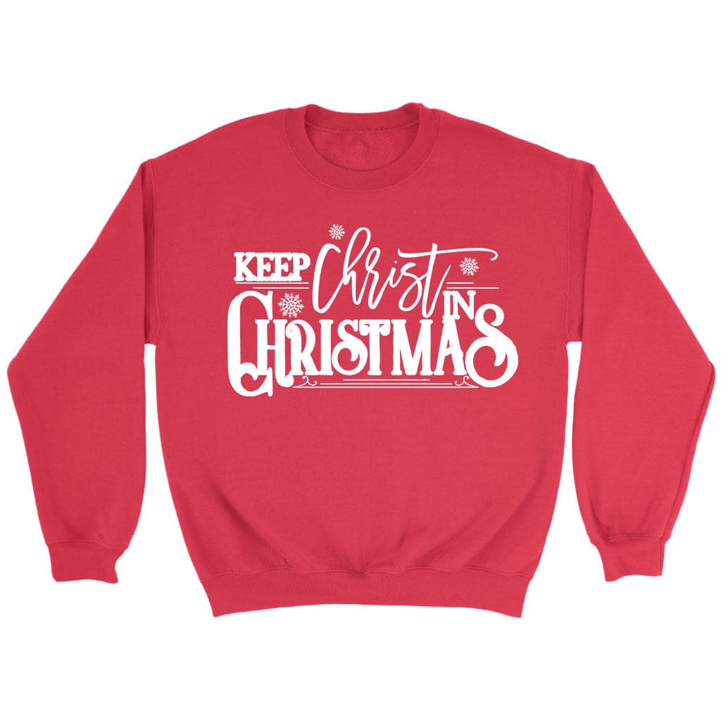 Keep Christ in Christmas sweatshirt