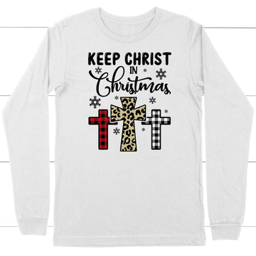 Keep Christ in Christmas Three crosses long sleeve shirt