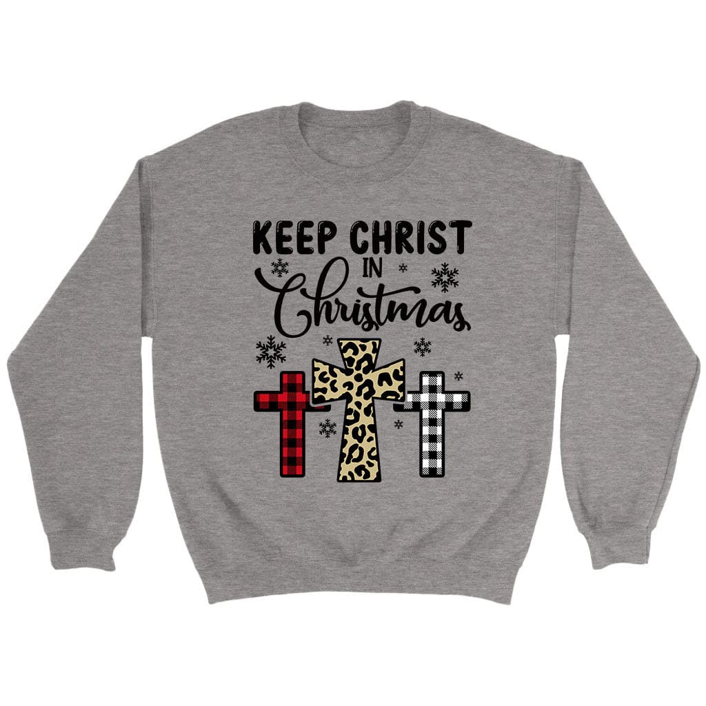 Keep Christ in Christmas Three crosses sweatshirt