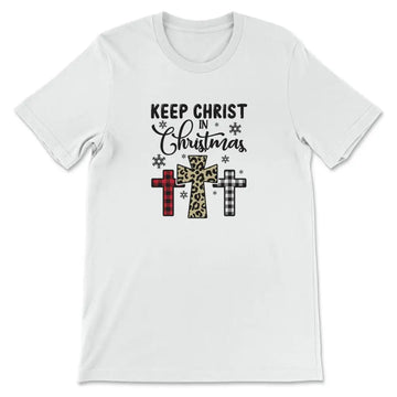Keep Christ in Christmas Three crosses t-shirt