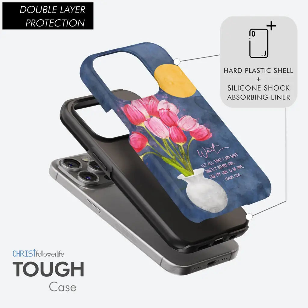 Let All That I Am Wait Quietly Before God Psalm 62:5 Phone Case