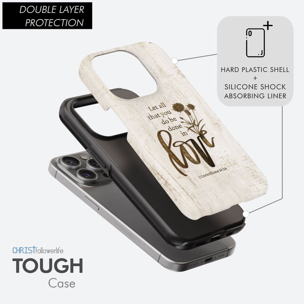 Let all that you do be done in love, Wildflowers Bible verse phone case