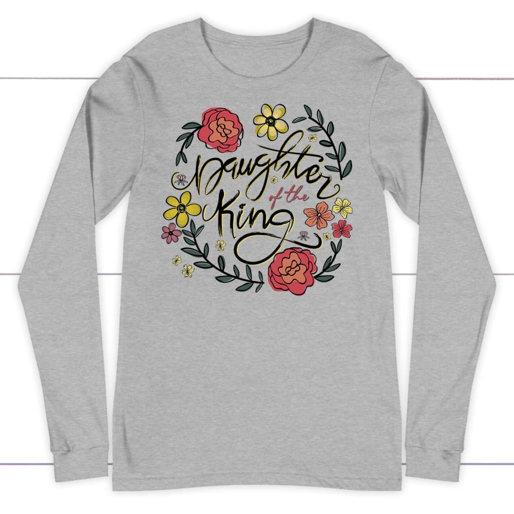 Daughter Of The King Flowers Long Sleeve Shirt