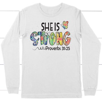 She Is Strong Proverbs 31:25, Butterfly, Christian Long Sleeve Shirt