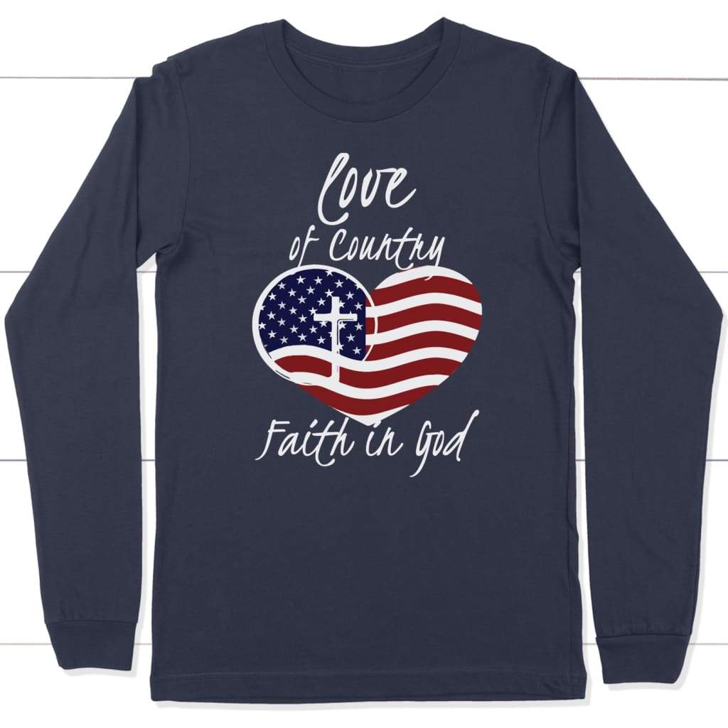 Love Of Country Faith In God Long Sleeve Shirt