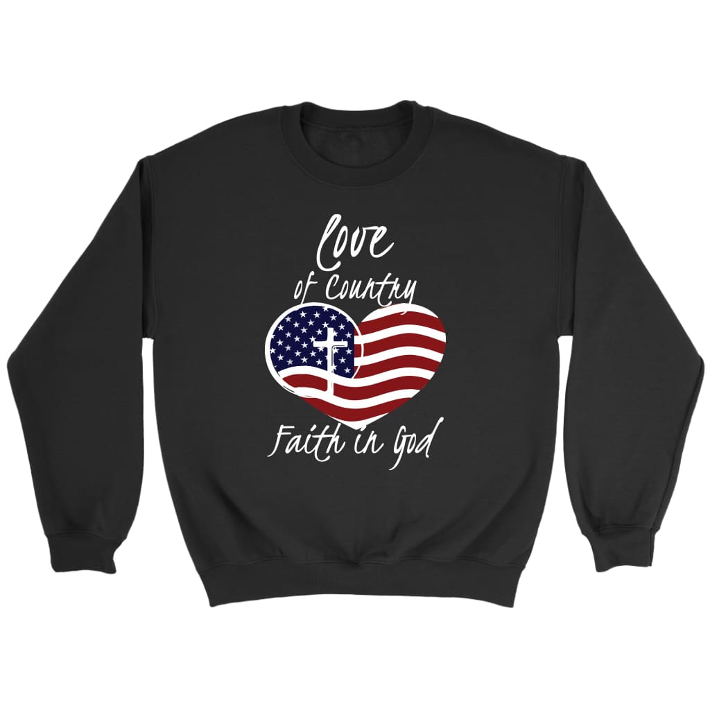 Love Of Country Faith In God Sweatshirt