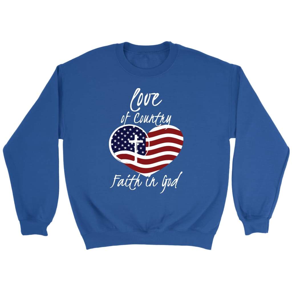 Love Of Country Faith In God Sweatshirt