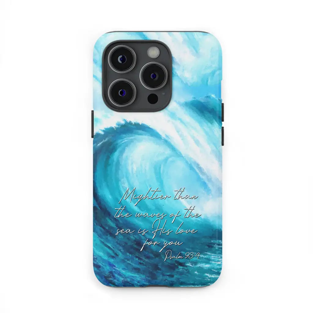 Mightier than the waves of the sea Christian phone case
