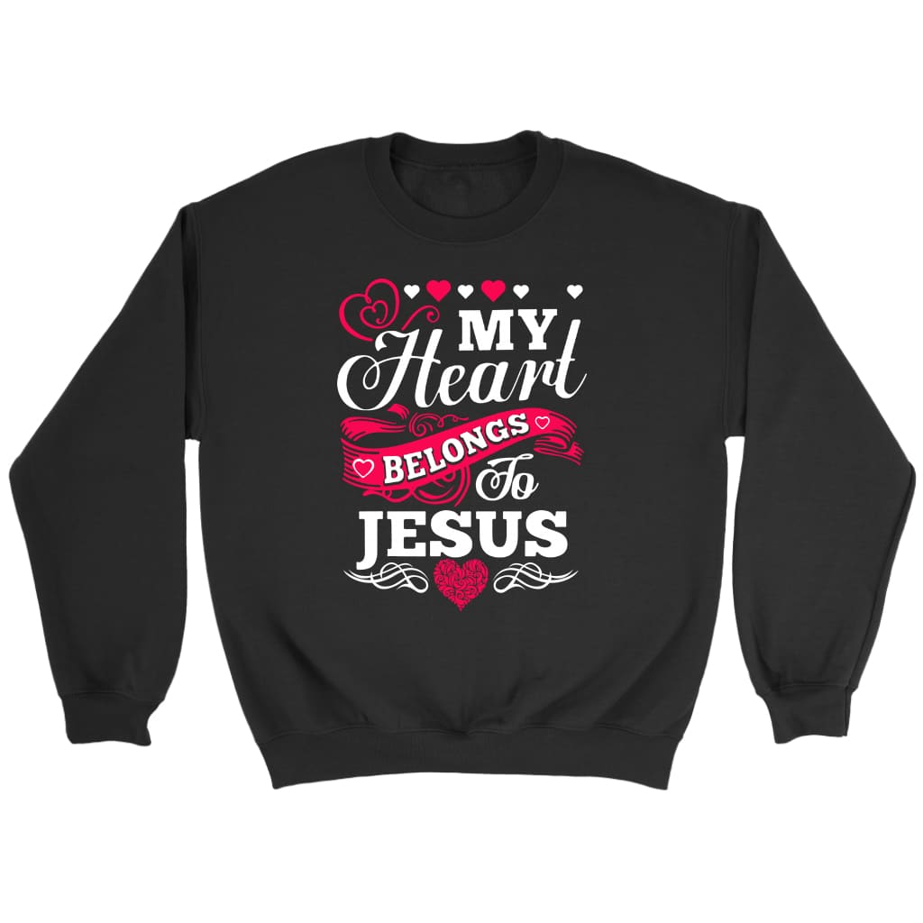 My Heart Belongs To Jesus Sweatshirt