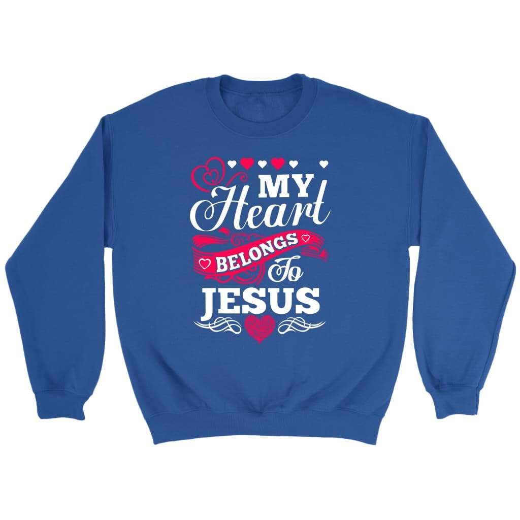 My Heart Belongs To Jesus Sweatshirt