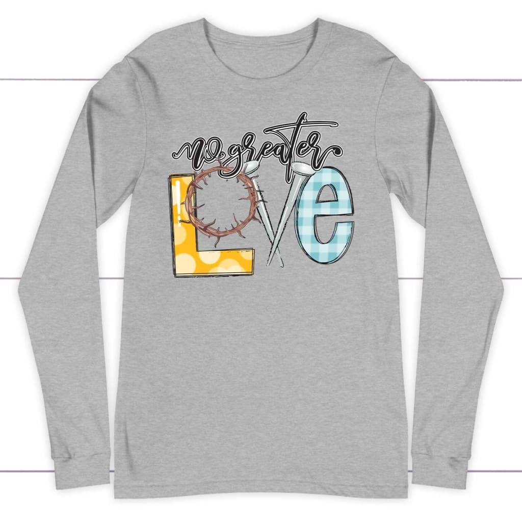 No Greater Love Long Sleeve Shirt