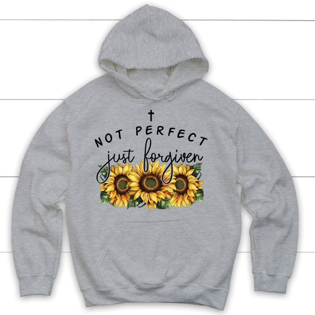 Not Perfect Just Forgiven Sunflowers Hoodie