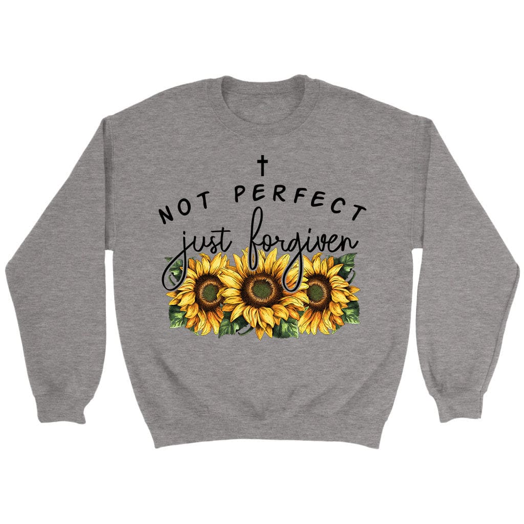 Not Perfect Just Forgiven Sunflowers Sweatshirt