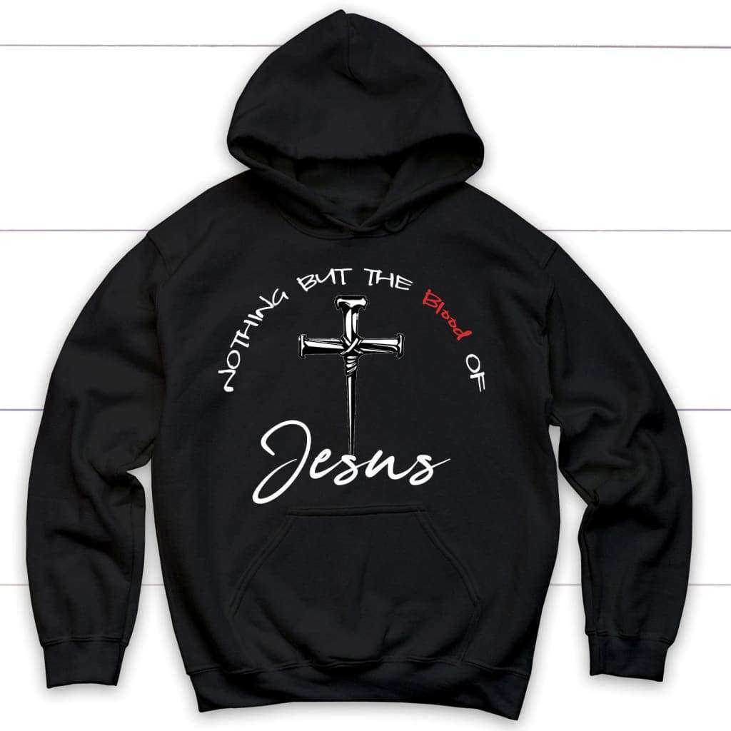 Nothing But The Blood Of Jesus Christian Hoodie