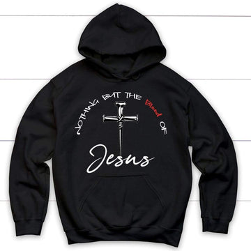 Nothing But The Blood Of Jesus Christian Hoodie