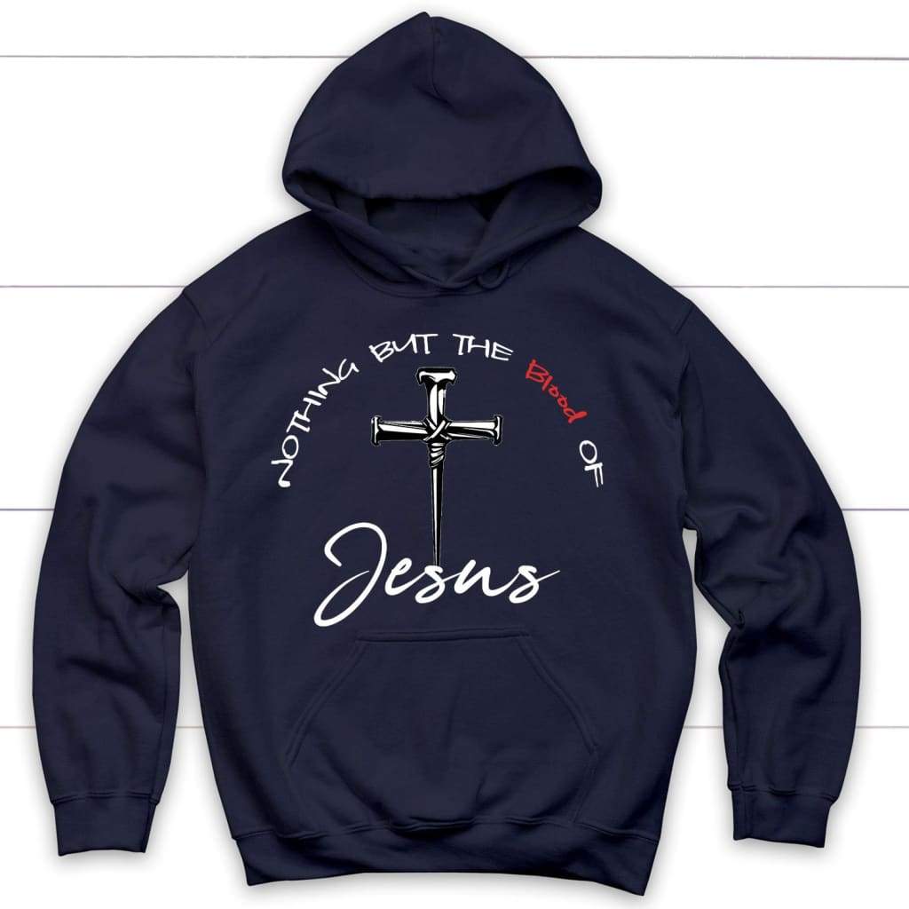 Nothing But The Blood Of Jesus Christian Hoodie