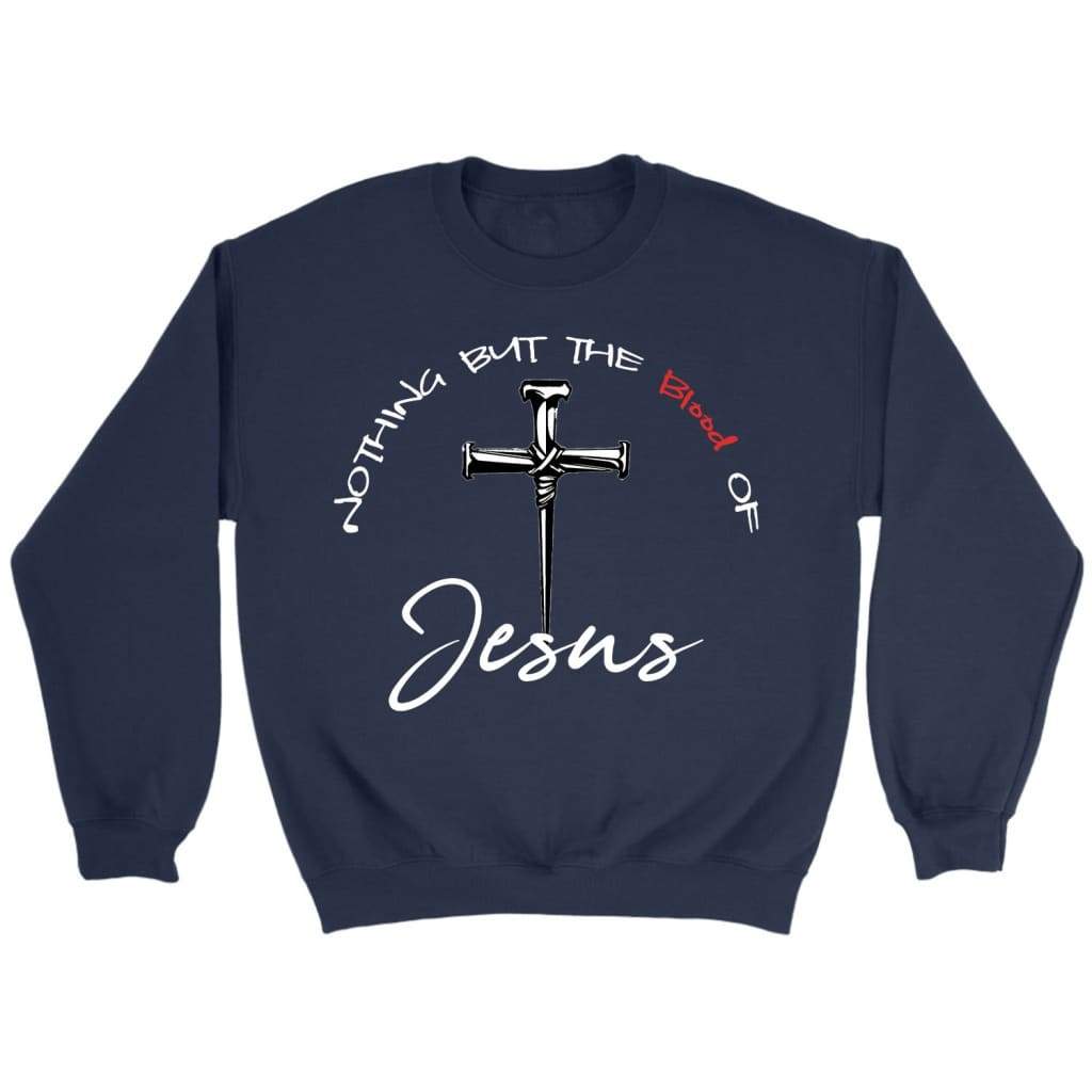 Nothing But The Blood Of Jesus Christian Sweatshirt