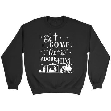 Oh Come Let Us Adore Him, Nativity Scene, Christmas Sweatshirt