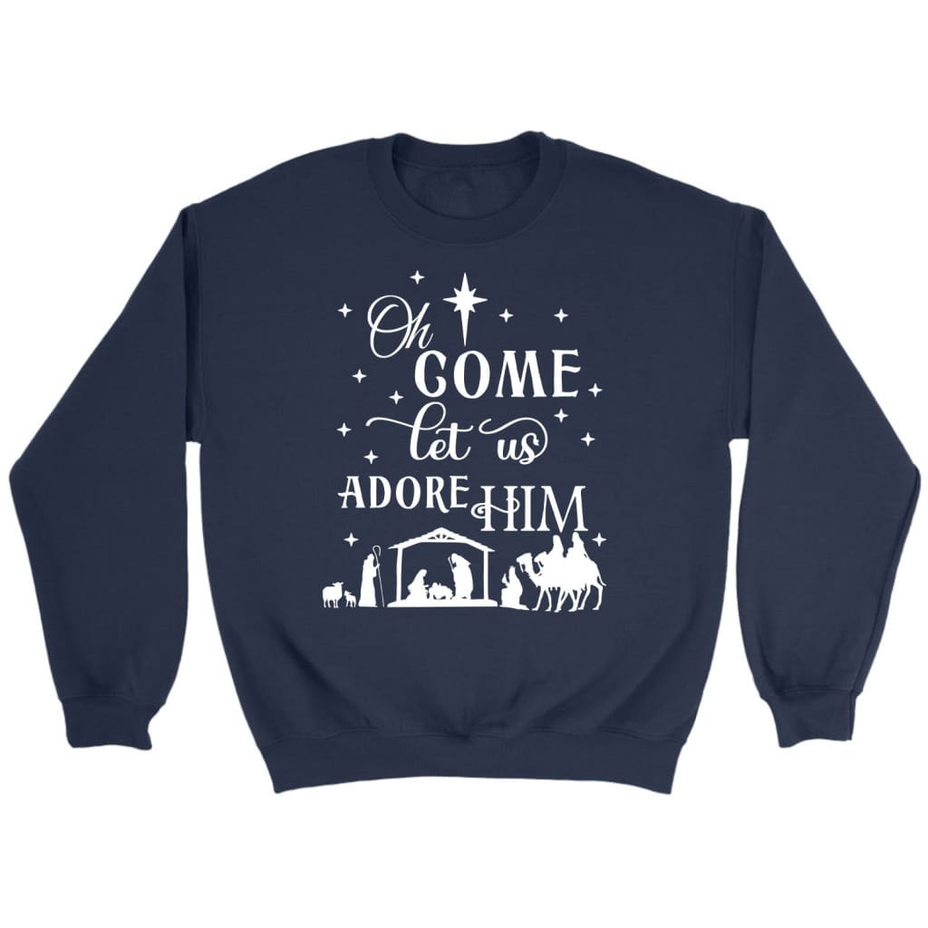 Oh Come Let Us Adore Him, Nativity Scene, Christmas Sweatshirt