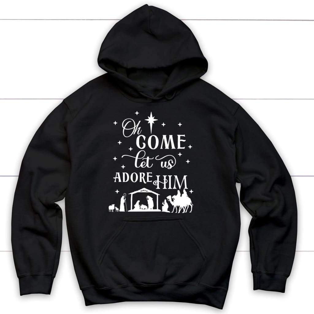 Oh Come Let Us Adore Him, Nativity Scene, Christmas Hoodie